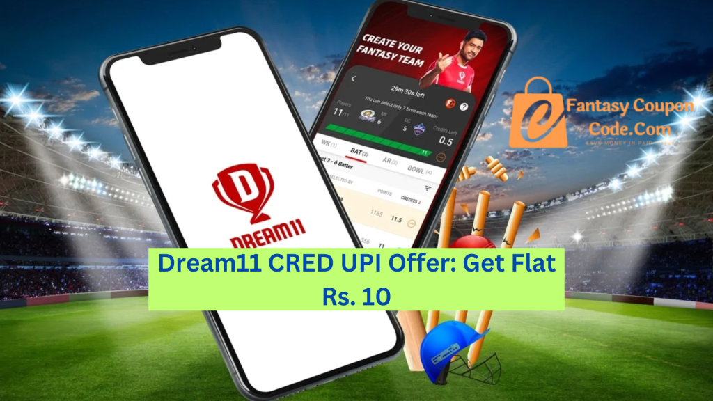Dream11 Cred UPI Offer: Get Flat Rs. 10 Cashback 